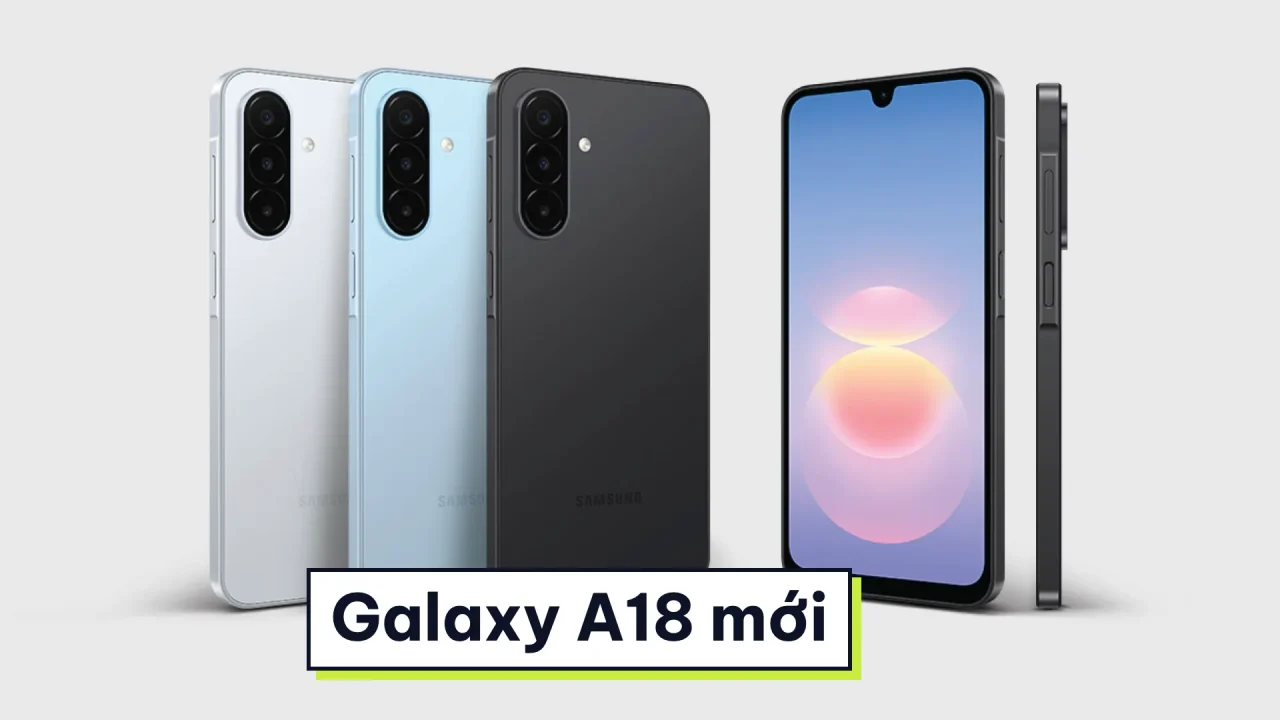 Galaxy A18 ba màu bạc, xanh nhạt, đen nhìn mặt lưng có cụm 3 camera, cạnh mặt trước màn 6,7 inch