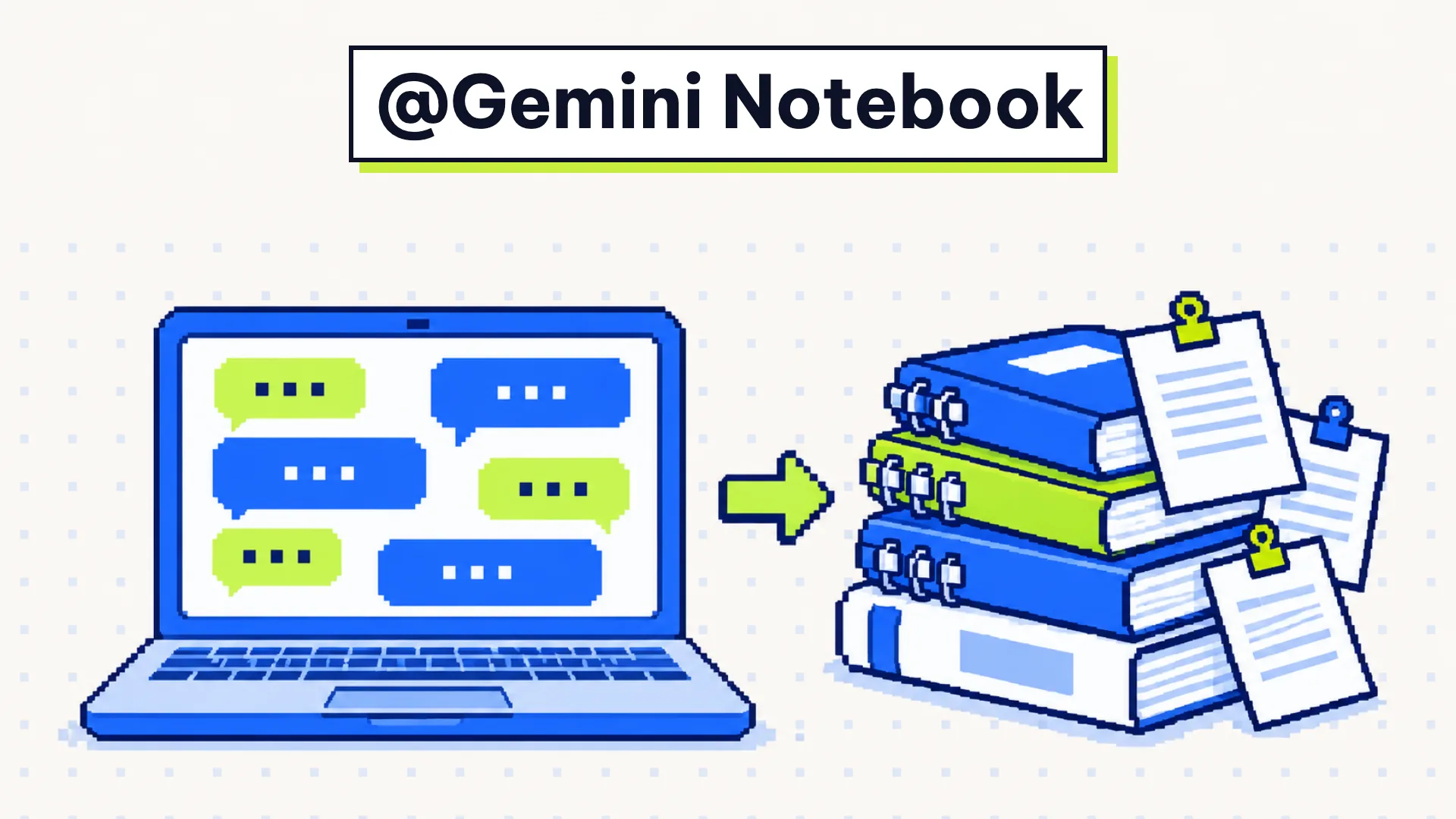 Gemini Notebook trong Gemini: gõ @ trong cửa sổ chat để nối sang sổ ghi chú