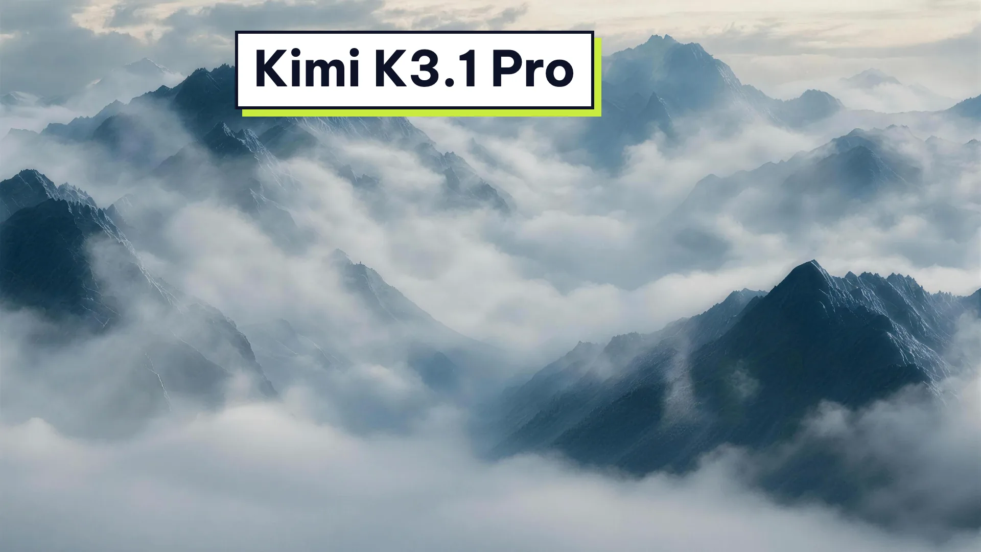 Kimi K3.1 Pro: ảnh nền núi trong mây của Moonshot AI kèm tên model